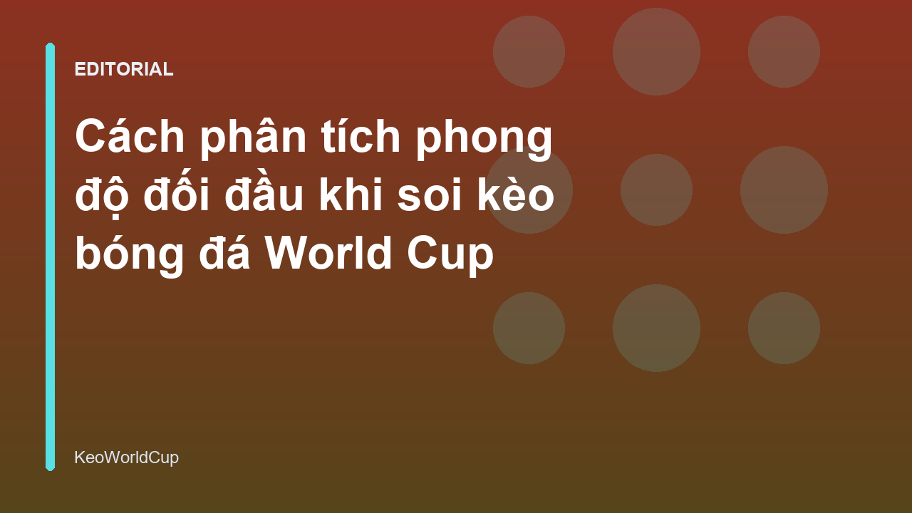 Phân tích phong độ đối đầu trong soi kèo bóng đá