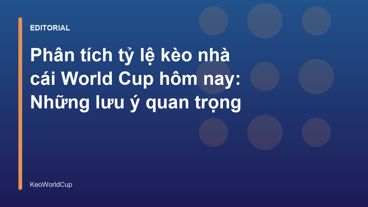 Phân tích tỷ lệ kèo World Cup